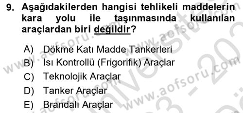 Tehlikeli Madde Taşımacılığı ve Güvenliği Dersi 2023 - 2024 Yılı (Vize) Ara Sınav Soruları 9. Soru
