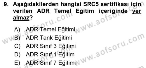 Tehlikeli Madde Taşımacılığı ve Güvenliği Dersi 2023 - 2024 Yılı (Final) Dönem Sonu Sınav Soruları 9. Soru