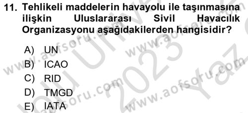 Tehlikeli Madde Taşımacılığı ve Güvenliği Dersi 2023 - 2024 Yılı Yaz Okulu Sınav Soruları 11. Soru