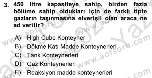 Tehlikeli Madde Taşımacılığı ve Güvenliği Dersi 2023 - 2024 Yılı Yaz Okulu Sınav Soruları 3. Soru
