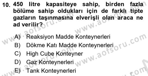 Tehlikeli Madde Taşımacılığı ve Güvenliği Dersi 2024 - 2025 Yılı (Vize) Ara Sınav Soruları 10. Soru