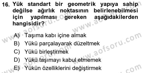 Tehlikeli Madde Taşımacılığı ve Güvenliği Dersi 2024 - 2025 Yılı (Vize) Ara Sınav Soruları 16. Soru