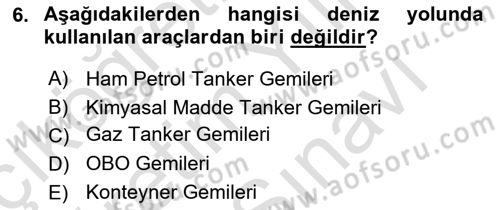 Tehlikeli Madde Taşımacılığı ve Güvenliği Dersi 2024 - 2025 Yılı (Vize) Ara Sınav Soruları 6. Soru