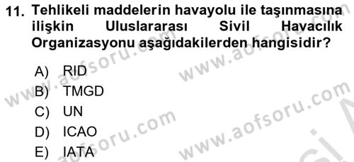 Tehlikeli Madde Taşımacılığı ve Güvenliği Dersi 2024 - 2025 Yılı (Final) Dönem Sonu Sınav Soruları 11. Soru