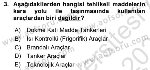 Tehlikeli Madde Taşımacılığı ve Güvenliği Dersi 2024 - 2025 Yılı (Final) Dönem Sonu Sınav Soruları 3. Soru