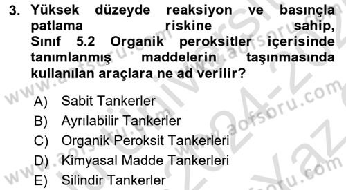 Tehlikeli Madde Taşımacılığı ve Güvenliği Dersi 2024 - 2025 Yılı Yaz Okulu Sınav Soruları 3. Soru