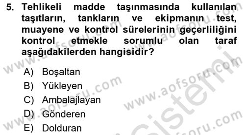 Tehlikeli Madde Taşımacılığı ve Güvenliği Dersi 2024 - 2025 Yılı Yaz Okulu Sınav Soruları 5. Soru
