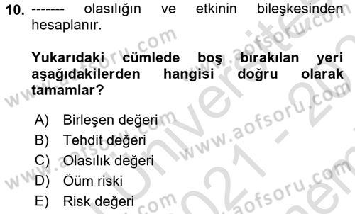 İş Sağlığı Yönetimi Dersi 2021 - 2022 Yılı (Final) Dönem Sonu Sınav Soruları 10. Soru