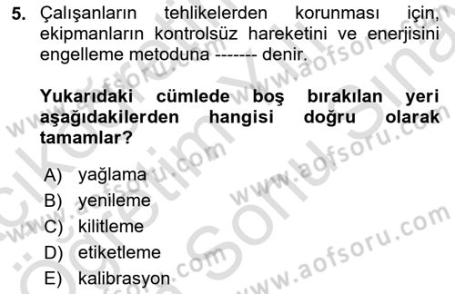İş Sağlığı Yönetimi Dersi 2021 - 2022 Yılı (Final) Dönem Sonu Sınav Soruları 5. Soru