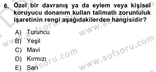 İş Sağlığı Yönetimi Dersi 2021 - 2022 Yılı (Final) Dönem Sonu Sınav Soruları 6. Soru