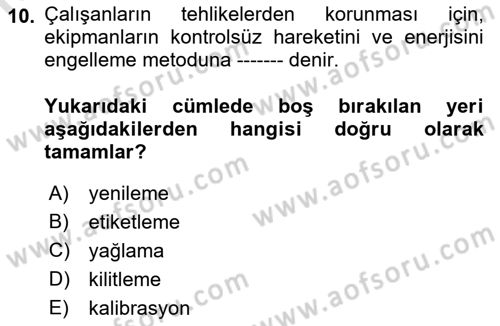 İş Sağlığı Yönetimi Dersi 2022 - 2023 Yılı Yaz Okulu Sınav Soruları 10. Soru