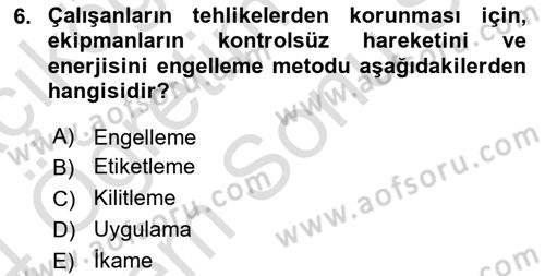 İş Sağlığı Yönetimi Dersi 2023 - 2024 Yılı (Final) Dönem Sonu Sınav Soruları 6. Soru