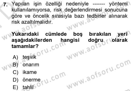 İş Sağlığı Yönetimi Dersi 2023 - 2024 Yılı (Final) Dönem Sonu Sınav Soruları 7. Soru