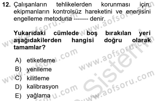 İş Sağlığı Yönetimi Dersi 2023 - 2024 Yılı Yaz Okulu Sınav Soruları 12. Soru