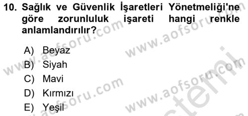 İş Sağlığı Yönetimi Dersi 2024 - 2025 Yılı Yaz Okulu Sınav Soruları 10. Soru