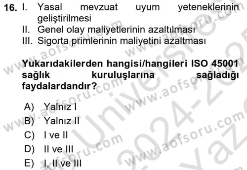 İş Sağlığı Yönetimi Dersi 2024 - 2025 Yılı Yaz Okulu Sınav Soruları 16. Soru
