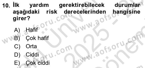 İş Sağlığı Yönetimi Dersi 2025 - 2026 Yılı (Final) Dönem Sonu Sınav Soruları 10. Soru