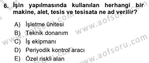 İş Sağlığı Yönetimi Dersi 2025 - 2026 Yılı (Final) Dönem Sonu Sınav Soruları 6. Soru