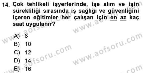 Kimya ve Biyoloji Sektörlerinde İş Sağlığı ve Güvenliği Dersi 2020 - 2021 Yılı Yaz Okulu Sınav Soruları 14. Soru