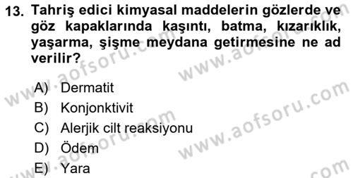 Kimya ve Biyoloji Sektörlerinde İş Sağlığı ve Güvenliği Dersi 2021 - 2022 Yılı (Vize) Ara Sınav Soruları 13. Soru