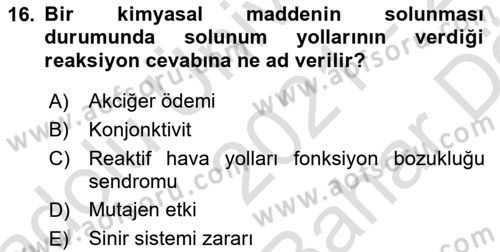 Kimya ve Biyoloji Sektörlerinde İş Sağlığı ve Güvenliği Dersi 2021 - 2022 Yılı (Vize) Ara Sınav Soruları 16. Soru