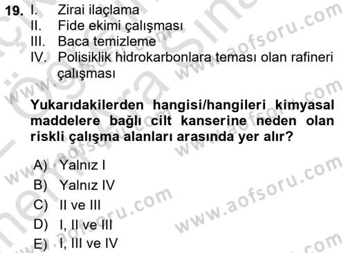 Kimya ve Biyoloji Sektörlerinde İş Sağlığı ve Güvenliği Dersi 2021 - 2022 Yılı (Vize) Ara Sınav Soruları 19. Soru