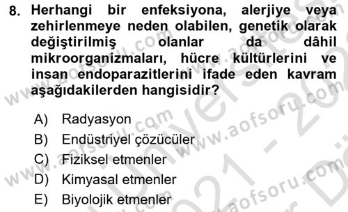 Kimya ve Biyoloji Sektörlerinde İş Sağlığı ve Güvenliği Dersi 2021 - 2022 Yılı (Vize) Ara Sınav Soruları 8. Soru