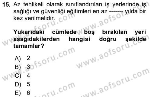 Kimya ve Biyoloji Sektörlerinde İş Sağlığı ve Güvenliği Dersi 2021 - 2022 Yılı (Final) Dönem Sonu Sınav Soruları 15. Soru