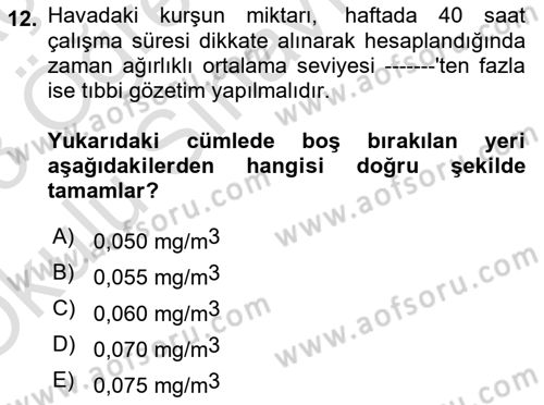 Kimya ve Biyoloji Sektörlerinde İş Sağlığı ve Güvenliği Dersi 2022 - 2023 Yılı Yaz Okulu Sınav Soruları 12. Soru
