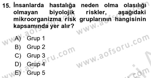 Kimya ve Biyoloji Sektörlerinde İş Sağlığı ve Güvenliği Dersi 2022 - 2023 Yılı Yaz Okulu Sınav Soruları 15. Soru