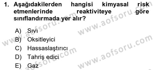 Kimya ve Biyoloji Sektörlerinde İş Sağlığı ve Güvenliği Dersi 2023 - 2024 Yılı (Vize) Ara Sınav Soruları 1. Soru