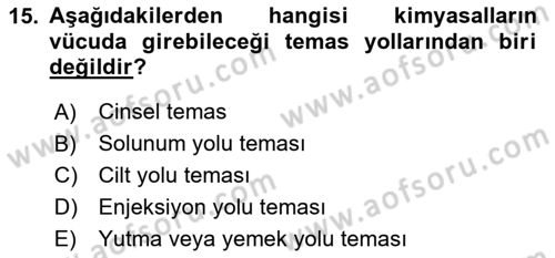 Kimya ve Biyoloji Sektörlerinde İş Sağlığı ve Güvenliği Dersi 2023 - 2024 Yılı (Vize) Ara Sınav Soruları 15. Soru
