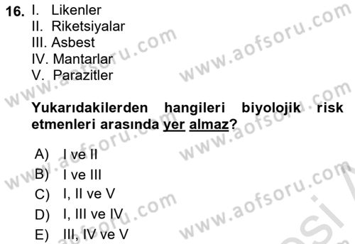 Kimya ve Biyoloji Sektörlerinde İş Sağlığı ve Güvenliği Dersi 2023 - 2024 Yılı (Vize) Ara Sınav Soruları 16. Soru