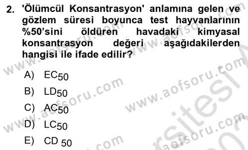 Kimya ve Biyoloji Sektörlerinde İş Sağlığı ve Güvenliği Dersi 2023 - 2024 Yılı (Vize) Ara Sınavı 2. Soru