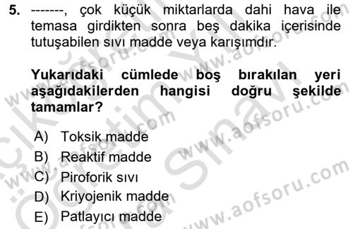 Kimya ve Biyoloji Sektörlerinde İş Sağlığı ve Güvenliği Dersi 2023 - 2024 Yılı (Vize) Ara Sınavı 5. Soru