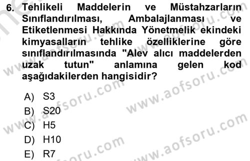 Kimya ve Biyoloji Sektörlerinde İş Sağlığı ve Güvenliği Dersi 2023 - 2024 Yılı (Vize) Ara Sınav Soruları 6. Soru
