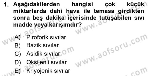 Kimya ve Biyoloji Sektörlerinde İş Sağlığı ve Güvenliği Dersi 2024 - 2025 Yılı (Vize) Ara Sınav Soruları 1. Soru