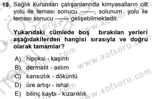 Kimya ve Biyoloji Sektörlerinde İş Sağlığı ve Güvenliği Dersi 2024 - 2025 Yılı (Vize) Ara Sınav Soruları 19. Soru