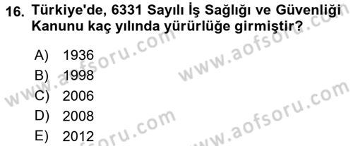 Kimya ve Biyoloji Sektörlerinde İş Sağlığı ve Güvenliği Dersi 2024 - 2025 Yılı (Final) Dönem Sonu Sınav Soruları 16. Soru