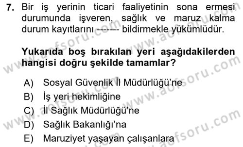 Kimya ve Biyoloji Sektörlerinde İş Sağlığı ve Güvenliği Dersi 2024 - 2025 Yılı (Final) Dönem Sonu Sınav Soruları 7. Soru