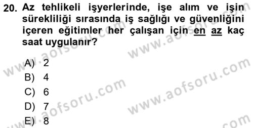 Kimya ve Biyoloji Sektörlerinde İş Sağlığı ve Güvenliği Dersi 2024 - 2025 Yılı Yaz Okulu Sınav Soruları 20. Soru