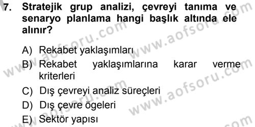Stratejik Yönetim Dersi 2012 - 2013 Yılı (Vize) Ara Sınav Soruları 7. Soru
