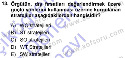 Stratejik Yönetim Dersi 2013 - 2014 Yılı (Final) Dönem Sonu Sınav Soruları 13. Soru