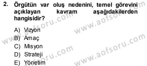 Stratejik Yönetim Dersi 2013 - 2014 Yılı (Final) Dönem Sonu Sınav Soruları 2. Soru
