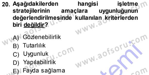 Stratejik Yönetim Dersi 2013 - 2014 Yılı (Final) Dönem Sonu Sınav Soruları 20. Soru