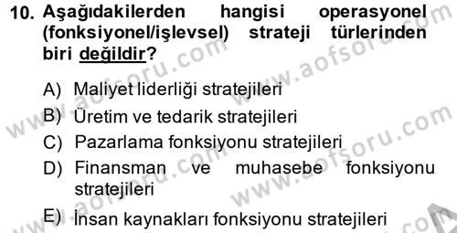 Stratejik Yönetim Dersi 2014 - 2015 Yılı (Final) Dönem Sonu Sınav Soruları 10. Soru
