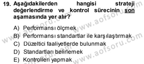 Stratejik Yönetim Dersi 2014 - 2015 Yılı (Final) Dönem Sonu Sınav Soruları 19. Soru