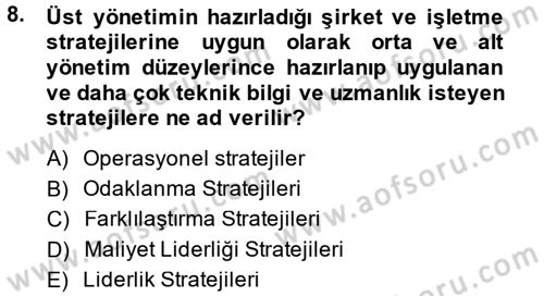 Stratejik Yönetim Dersi 2014 - 2015 Yılı (Final) Dönem Sonu Sınav Soruları 8. Soru