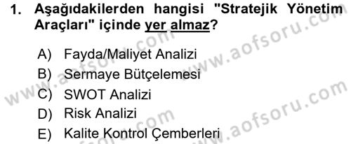 Stratejik Yönetim Dersi 2015 - 2016 Yılı (Vize) Ara Sınav Soruları 1. Soru