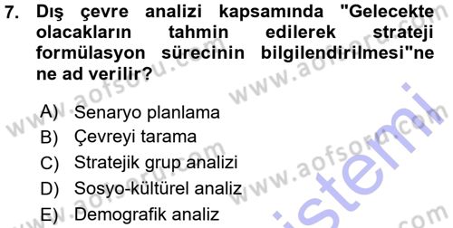 Stratejik Yönetim Dersi 2015 - 2016 Yılı (Vize) Ara Sınav Soruları 7. Soru